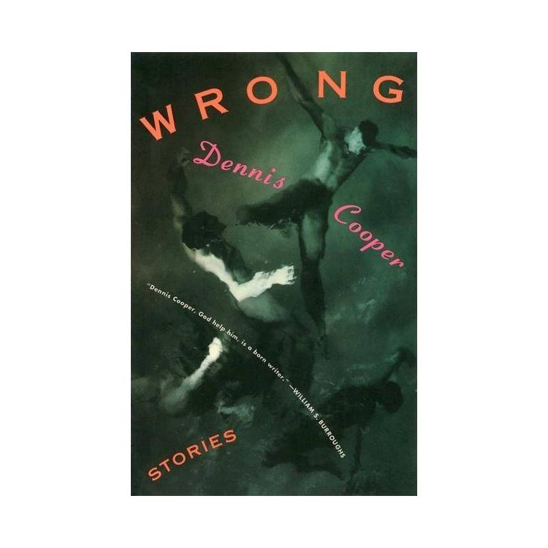 Wrong - (Cooper, Dennis) by  Dennis Cooper (Paperback), 1 of 2
