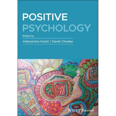 Positive Psychology - by  Aleksandra Kostic & Derek Chadee (Paperback)