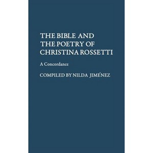 The Bible and the Poetry of Christina Rossetti - by  Nilda Jimenez & Unknown (Hardcover) - 1 of 1