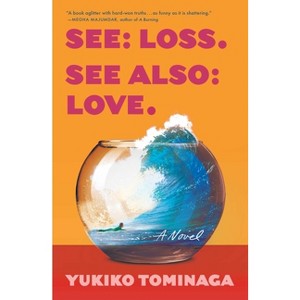 See Loss See Also Love - by Yukiko Tominaga - 1 of 1