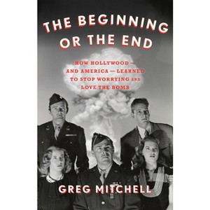 The Beginning or the End - by  Greg Mitchell (Hardcover) - 1 of 1