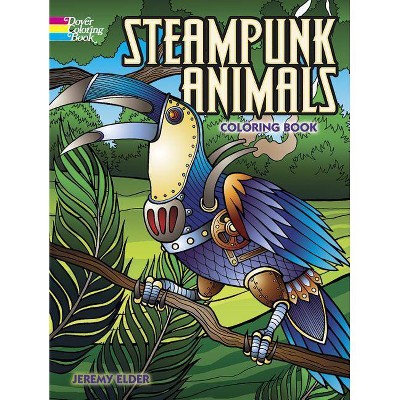 Steampunk Animals Coloring Book - (Dover Coloring Books) by  Jeremy Elder (Paperback)