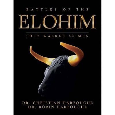 Battles of the Elohim - by  Christian Harfouche & Robin Harfouche (Hardcover)