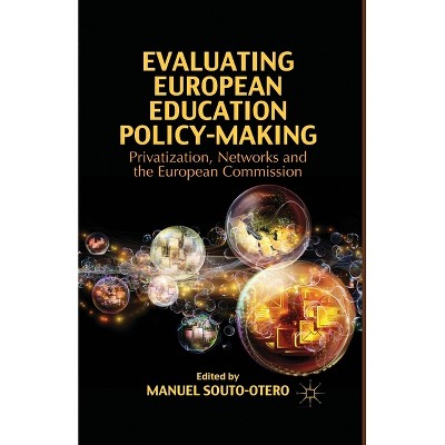 Evaluating European Education Policy-Making - by  M Souto-Otero (Paperback)