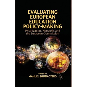 Evaluating European Education Policy-Making - by  M Souto-Otero (Paperback) - 1 of 1