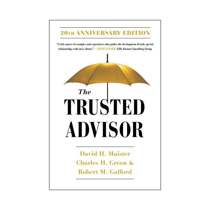 The Trusted Advisor: 20th Anniversary Edition - by  David H Maister & Robert Galford & Charles Green (Paperback), 1 of 2