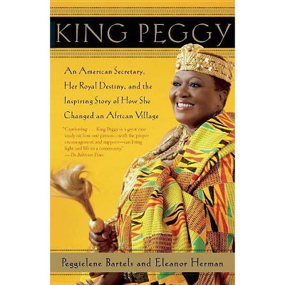 King Peggy - by  Peggielene Bartels & Eleanor Herman (Paperback)