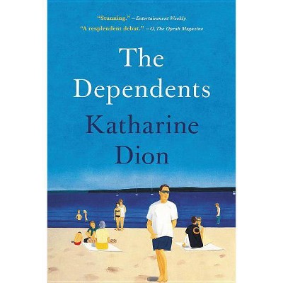 The Dependents - by  Katharine Dion (Paperback)