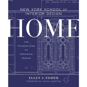 New York School of Interior Design: Home - by  Ellen S Fisher & Jen Renzi (Hardcover) - 1 of 1