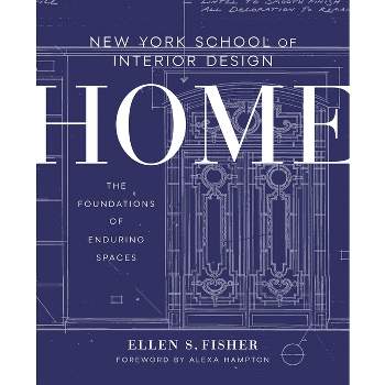 New York School of Interior Design: Home - by  Ellen S Fisher & Jen Renzi (Hardcover)