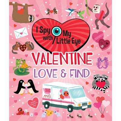 Valentine Love & Find (I Spy with My Little Eye) - by  Rubie Crowe (Hardcover)