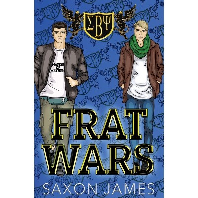 Frat Wars - by  Saxon James (Paperback)