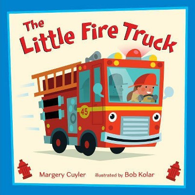 The Little Fire Truck - (Little Vehicles) by  Margery Cuyler (Hardcover)