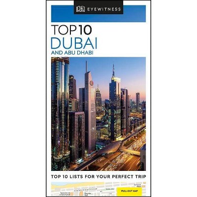 DK Eyewitness Top 10 Dubai and Abu Dhabi - (Pocket Travel Guide) by  Dk Eyewitness (Paperback)