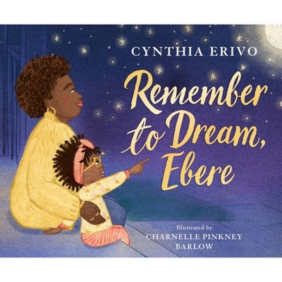 Remember To Dream, Ebere - By Cynthia Erivo (hardcover) : Target