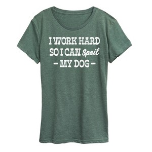 Women's - Instant Message - Spoil My Dog Short Sleeve Graphic T-Shirt - 1 of 4