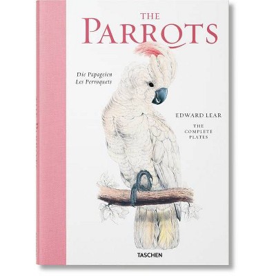 Edward Lear. the Parrots. the Complete Plates - by  Francesco Solinas (Hardcover)