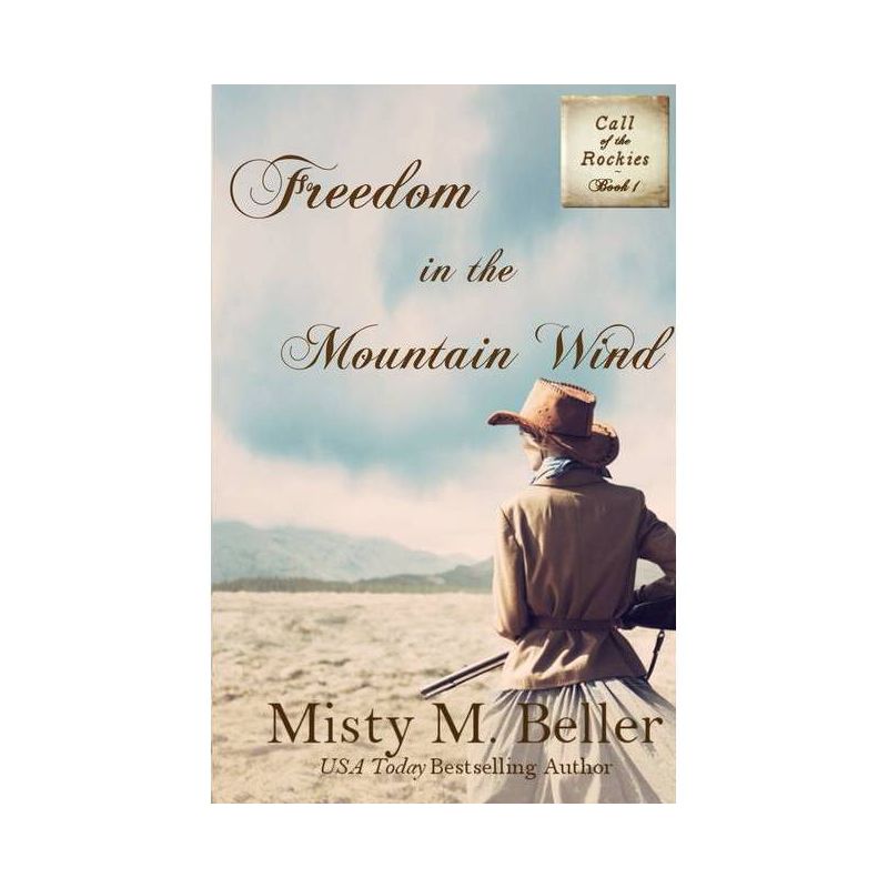 Freedom in the Mountain Wind - (Call of the Rockies) by  Misty M Beller (Paperback), 1 of 2