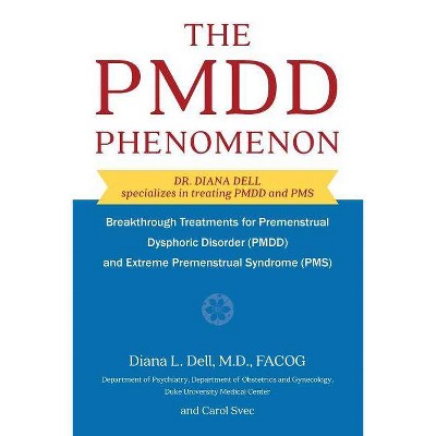 The Pmdd Phenomenon - by  Diana L Dell (Paperback)