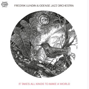 Fredrik Lundin & Odense Jazz Orchestra - It Takes All Kinds To Make A World (Vinyl) - 1 of 1