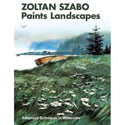 Zoltan Szabo Paints Landscapes - (Paperback)