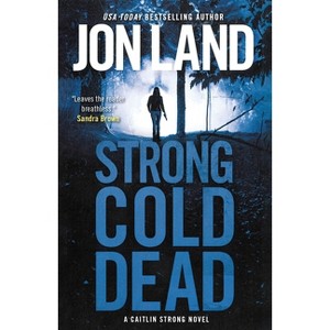 Strong Cold Dead - (Caitlin Strong Novels) by  Jon Land (Paperback) - 1 of 1