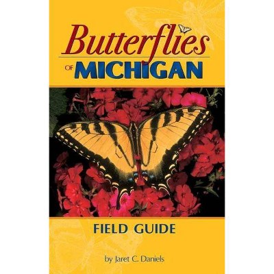 Butterflies of Michigan Field Guide - (Butterfly Identification Guides) by  Jaret Daniels (Paperback)