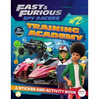 Fast & Furious: Spy Racers: Training Academy - by  Landry Q Walker (Paperback)