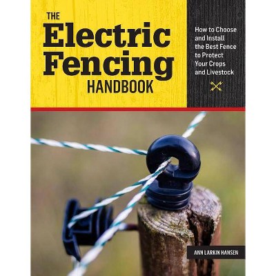 The Electric Fencing Handbook - by  Ann Larkin Hansen (Paperback)