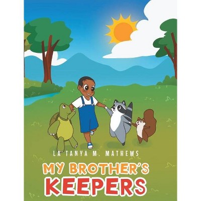 My Brother's Keepers - by  La Tanya M Mathews (Hardcover)