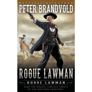 Rogue Lawman - by  Peter Brandvold (Paperback) - 1 of 1