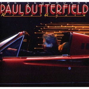 Paul Butterfield - Legendary Paul Butterfield Rides Again (CD) - 1 of 1