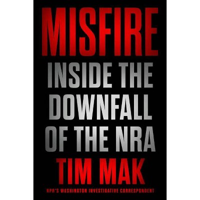 Misfire - by  Tim Mak (Hardcover)