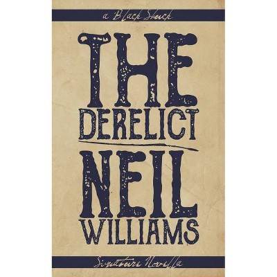 The Derelict - by  Neil Williams (Paperback)