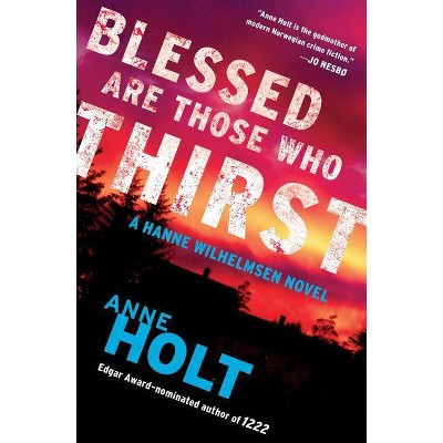 Blessed Are Those Who Thirst, 2 - (Hanne Wilhelmsen Novel) by  Anne Holt (Paperback)