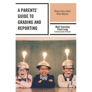 Parents' Guide to Grading and Reporting - by  Matt Townsley & Chad Lang (Paperback) - 1 of 1