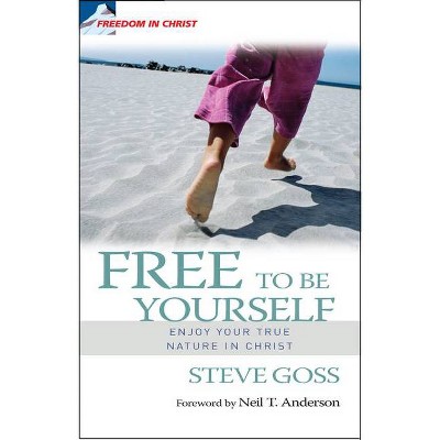 Free to Be Yourself - by  Steve Goss (Paperback)