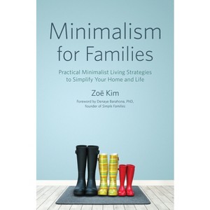 Minimalism for Families - by  Zoë Kim (Paperback) - 1 of 1