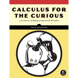 Calculus for the Curious - by  Nick McIntyre (Paperback) - 1 of 1