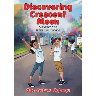 Discovering Crescent Moon - by  Ogechukwu Ogbogu (Paperback)