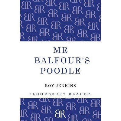 MR Balfour's Poodle - by  Roy Jenkins (Paperback)