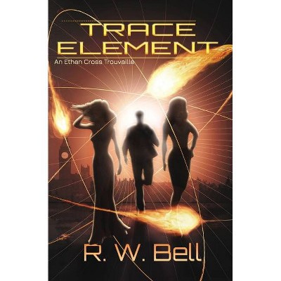 Trace Element - by  R W Bell (Paperback)