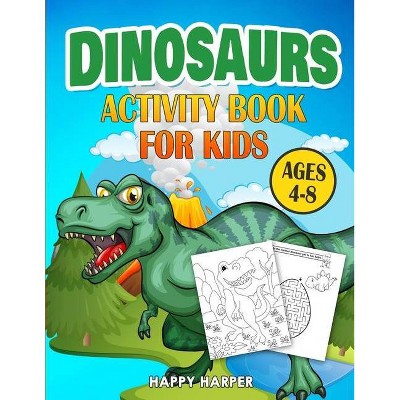 Dinosaurs Activity Book - by  Harper Hall (Paperback)