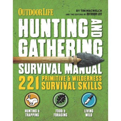 The Hunting & Gathering Survival Manual - by  Tim Macwelch (Paperback)