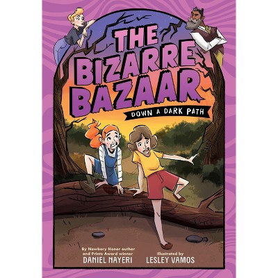 The Bizarre Bazaar: Down a Dark Path (a Graphic Novel) - by Daniel Nayeri