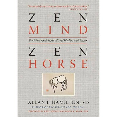 Zen Mind, Zen Horse - by  Allan J Hamilton (Paperback)