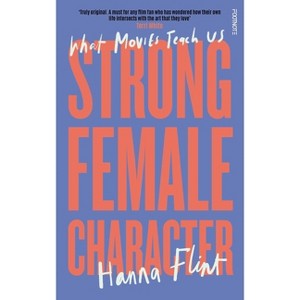 Strong Female Character - by  Hanna Flint (Paperback) - 1 of 1