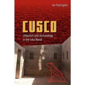 Cusco - (Ancient Cities of the New World) by  Ian Farrington (Paperback) - 1 of 1