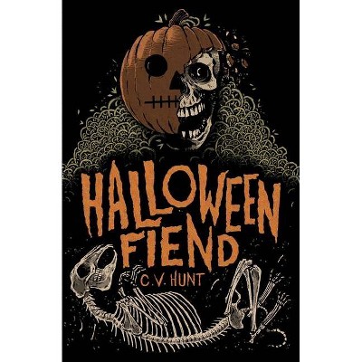 Halloween Fiend - by  C V Hunt (Paperback)