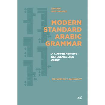 Modern Standard Arabic Grammar, Revised and Updated - by  Mohammad T Alhawary (Paperback)